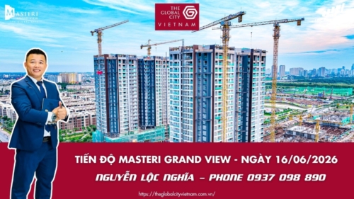 Tiến độ Masteri Grand View ngày 16.06.2026 đại đô thị The Global City
